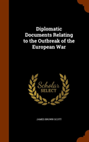 Diplomatic Documents Relating to the Outbreak of the European War 
