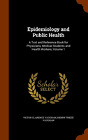 Epidemiology and Public Health A Text and Reference Book for