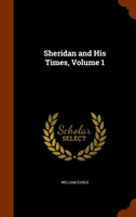 Sheridan and His Times, Volume 1 