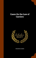 Cases on the Law of Carriers 