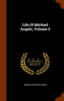 Life of Michael Angelo, Volume 2 