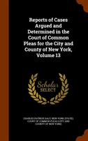 Reports of Cases Argued and Determined in the Court of Common Pleas for the City and County of New 