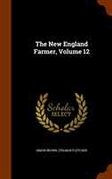 New England Farmer, Volume 12 