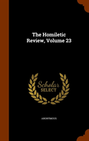 Homiletic Review, Volume 23 