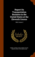 Report on Transportation Business in the United States at the Eleventh Census 1890, Volume 2