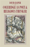 Coleridge as Poet and Religious Thinker Inspiration and Revelation