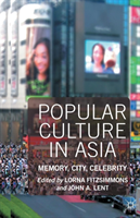 Popular Culture in Asia Memory, City, Celebrity