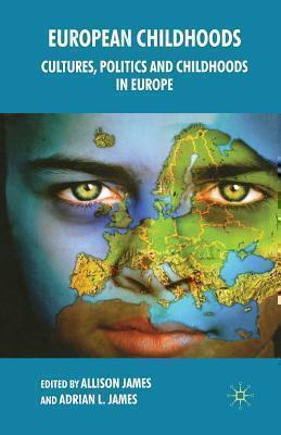 European Childhoods Cultures, Politics and Childhoods in Europe