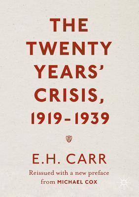 Twenty Years' Crisis, 1919-1939 Reissued with a new preface from Michael Cox