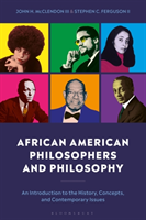 African American Philosophers and Philosophy An Introduction to the History, Concepts, and Contemporary Issues