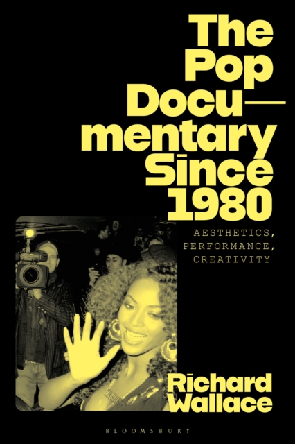 Pop Documentary Since 1980 Aesthetics, Performance, Creativity