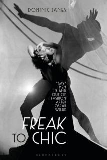 Freak to Chic "Gay" Men in and out of Fashion after Oscar Wilde