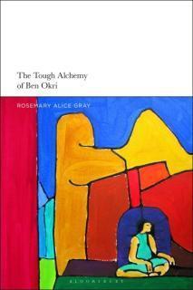 Tough Alchemy of Ben Okri 