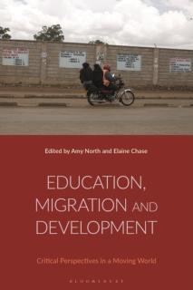 Education, Migration and Development Critical Perspectives in a Moving World