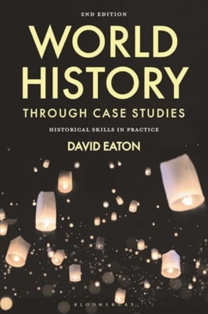 World History through Case Studies Historical Skills in Practice