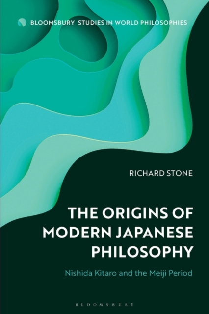 Origins of Modern Japanese Philosophy Nishida Kitaro and the Meiji Period