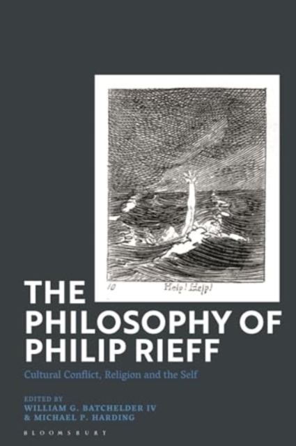 Philosophy of Philip Rieff Cultural Conflict, Religion and the Self