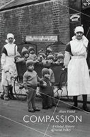 Compassion A Global History of Social Policy