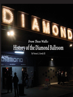 From These Walls: the History of the Diamond Ballroom 