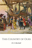 This Country of Ours: the Story of the United States 