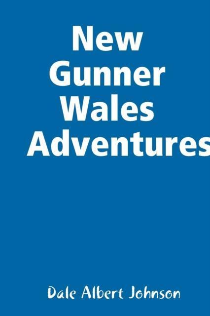 New Gunner Wales Adventures 