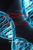 LOS CIUDADANOS CELESTIALES EN LA TIERRA 