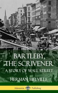 Bartleby, the Scrivener A Story of Wall Street (Hardcover)