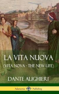 La Vita Nuova (Vita Nova - The New Life) (Hardcover) 