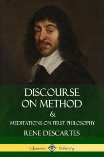 Discourse on Method and Meditations on First Philosophy 