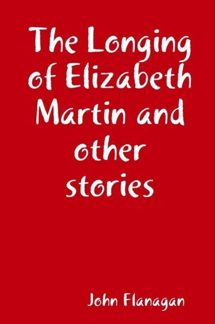 Longing of Elizabeth Martin and Other Stories 