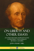 On Liberty and Other Essays On Utilitarianism, Representat