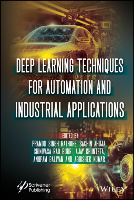 Deep Learning Techniques for Automation and Industrial Applications 