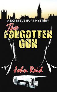 Forgotten Gun A DCI Steve Burt Mystery