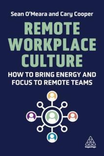 Remote Workplace Culture How to Bring Energy and Focus to Remote Teams