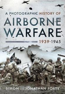 Photographic History of Airborne Warfare, 1939 1945 