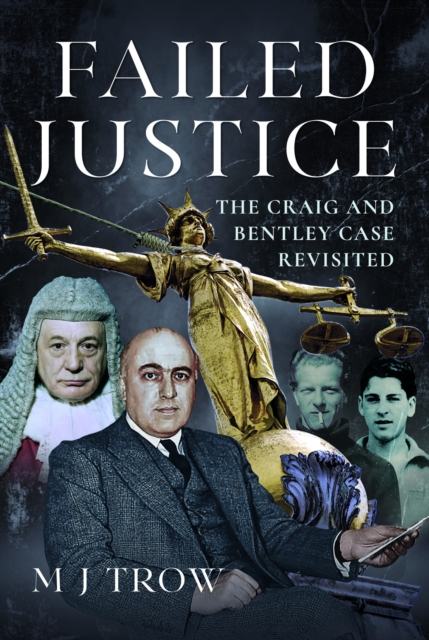 Failed Justice The Craig and Bentley Case Revisited