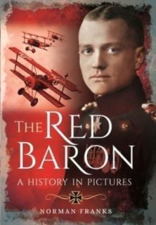 Red Baron A History in Pictures