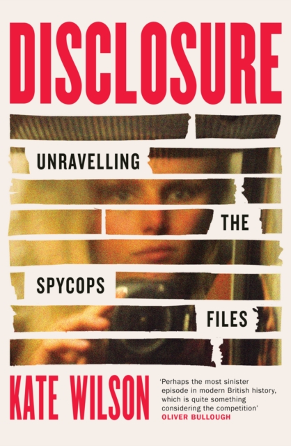 Disclosure Unravelling the Spycops Files