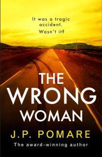Wrong Woman The utterly tense and gripping new thriller from the Number One internationally bestselling author