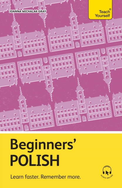 Beginnersâ Polish Learn faster. Remember more.