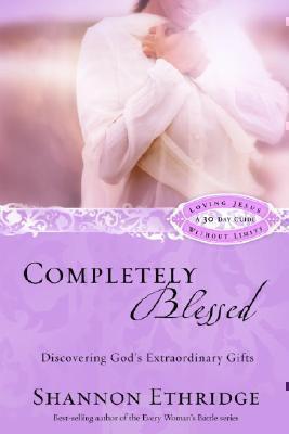 Completely Blessed (30 Daily Readings) Unwrapping God's Extraordinary Gifts