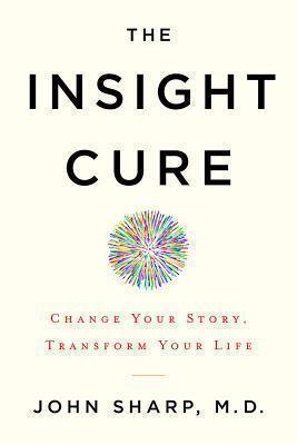 Insight Cure Change Your Story, Transform Y