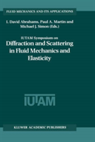 IUTAM Symposium on Diffraction and Scattering in Fluid Mechanics and Elasticity Proceeding of the IUTAM Sympos