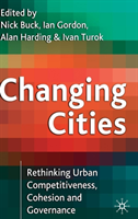 Changing Cities Rethinking Urban Competitivene
