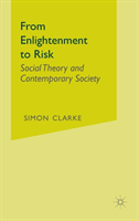 From Enlightenment to Risk Social Theory and Contemporary