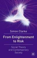 From Enlightenment to Risk Social Theory and Contemporary