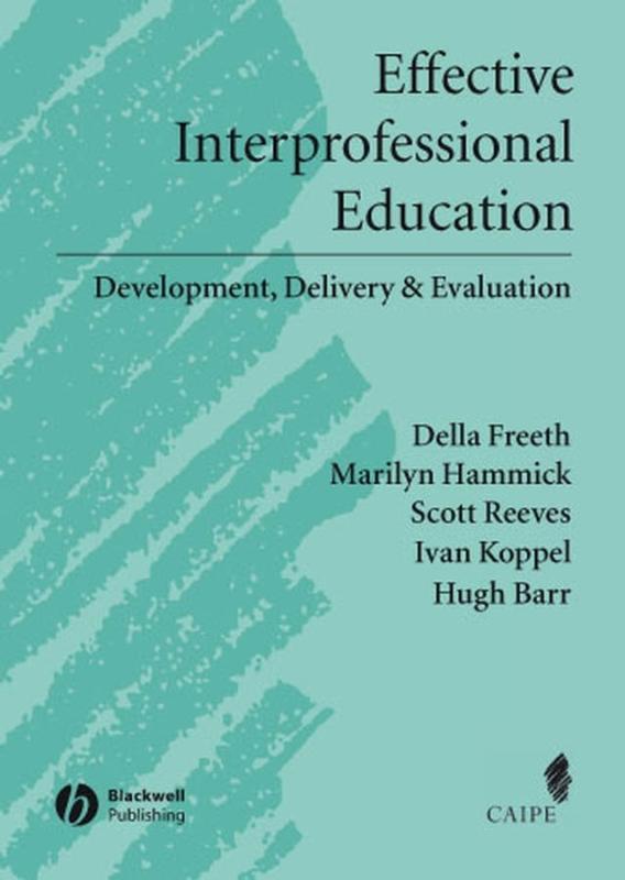 Effective Interprofessional Education Development, Delivery, and Evaluation