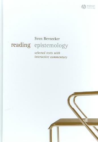 Reading Epistemology Selected Texts with Interactive Commentary