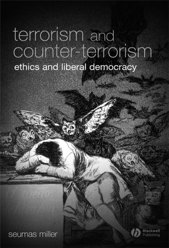 Terrorism and Counter-Terrorism Ethics and Liberal Democracy