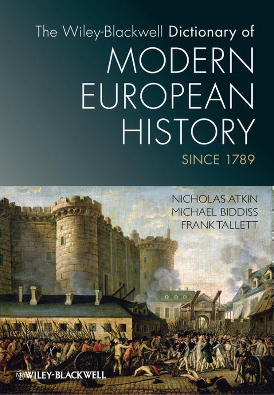 Wiley-Blackwell Dictionary of Modern European History Since 1789 
